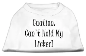 Can't Hold My Licker Screen Print Shirts White Lg (14)